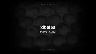 Matys & Amida - Xibalba