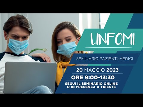 Linfomi Seminario Pazienti - Medici 20 maggio 2023