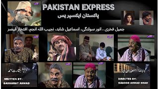 Pakistan Express by Basharat | Jameel Fakhri | Anwar Solangi | Ismail Shahid |Najib| Iftikhar Qaisar