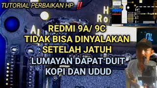 PERBAIKAN REDMI 9A/9C SETELAH JATUH TIDAK BISA DINYALAKAN LAGI