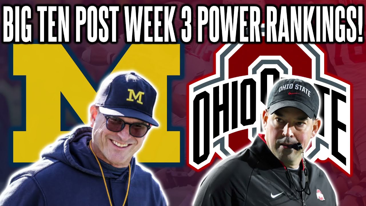 BIG TEN COLLEGE FOOTBALL POWER RANKINGS HEADING INTO WEEK 4!!
