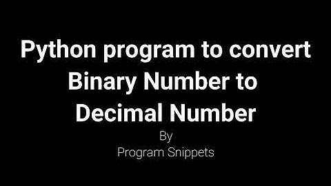Python Program to convert Binary Number to Decimal Number