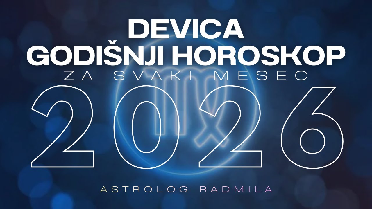 Astrolog Radmila - DEVICA GODIŠNJI HOROSKOP ZA SVAKI MESEC U 2026.