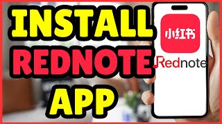 How to Download and Install the RedNote App | Quick Start Guide for Android &amp; iOS