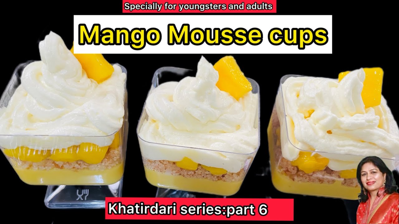 Mango Mousse Cups | बिना बेक आम वाला कप डेज़र्ट | Mango Dessert Recipe