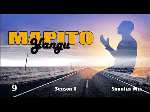 MAPITO YANGU 9 15 Season I BY FELIX MWENDA