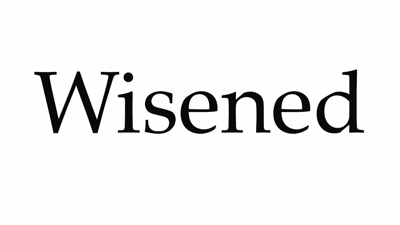 How to Pronounce Wisened