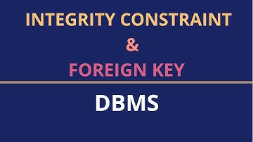 Constraints in DBMS: Domain , Entity Integrity & Referential Integrity Constraint with Foreign Key