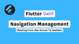 Getting Started With GetX In Flutter | Navigation Management Using GetX