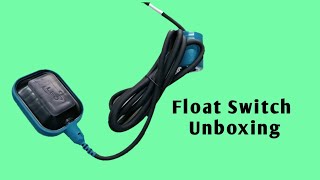 Float Switch Unboxing