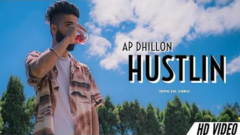 AP Dhillon - Hustlin (Official Video) Gurinder Gill | Latest Punjabi Song 2022 | AP Dhillon New Song