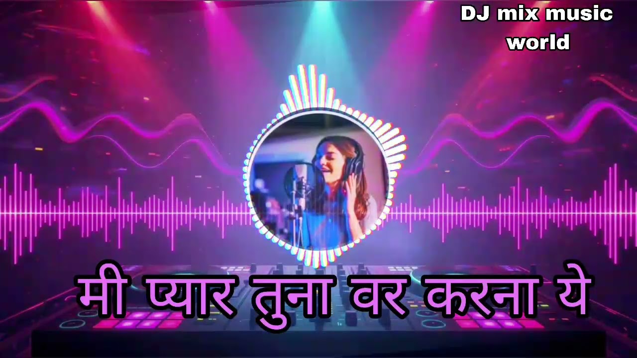      mi pyaar tuna var Karna ye Hindi mix Songs Remix dj songs 