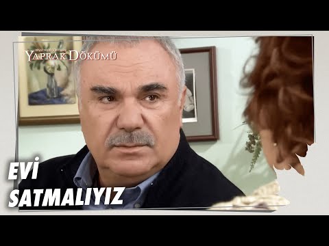 Ali Rıza Evi Satma Kararı Aldı! - Yaprak Dökümü 99. Bölüm