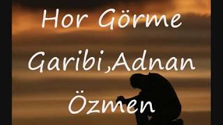 18 - Hor Görme Gari̇bi̇. Adnan Özmen.giresun.keşap.sayca