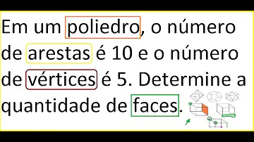 Qual deles tem o número de vértices igual ao número de faces?