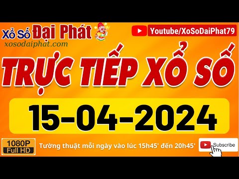 Trực Tiếp Xổ Số Hôm Nay Ngày 15/04/2024 