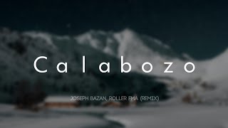 Joseph Bazan - Calabozo (Roller FMA Remix)