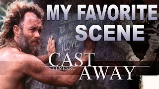 My Favorite Scene - "Cast Away" (2000) Robert Zemeckis