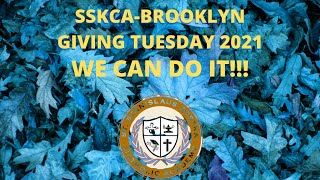 SSKCA-Brooklyn's Giving Tuesday 2021 Initiative: WE CAN DO IT!!!