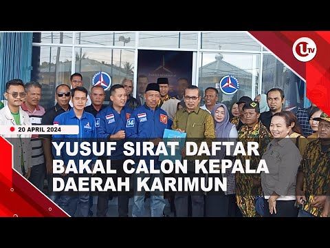 KETUA DPRD KARIMUN YUSUF SIRAT DAFTAR BAKAL CALON KEPALA DAERAH | U-NEWS