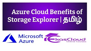 #Azure Cloud Benefits of Storage Explorer | Ekascloud | Tamil