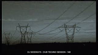 DJ SIDEWAYS - DUB TECHNO SESSION - 148