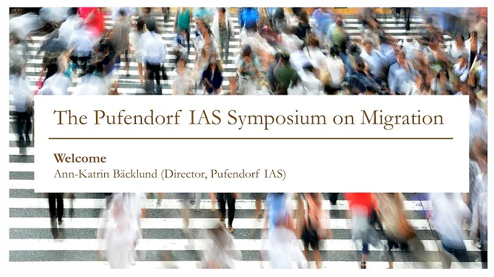 The Pufendorf IAS Symposium on Migration: Ann-Katr...