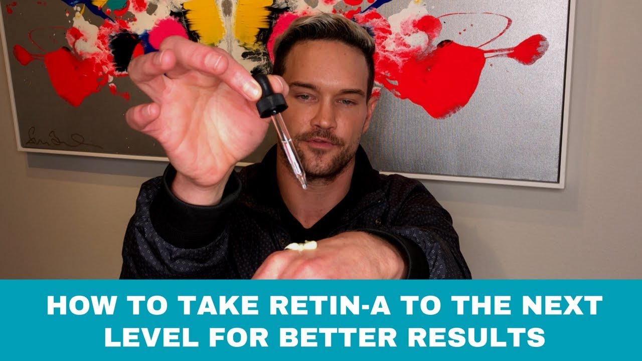 ADVANCED RETIN-A APPLICATION TIPS TO HELP YOU GET BETTER RESULTS