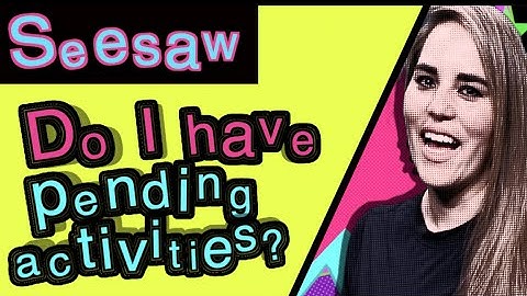How to check pending activities on Seesaw   How to Seesaw