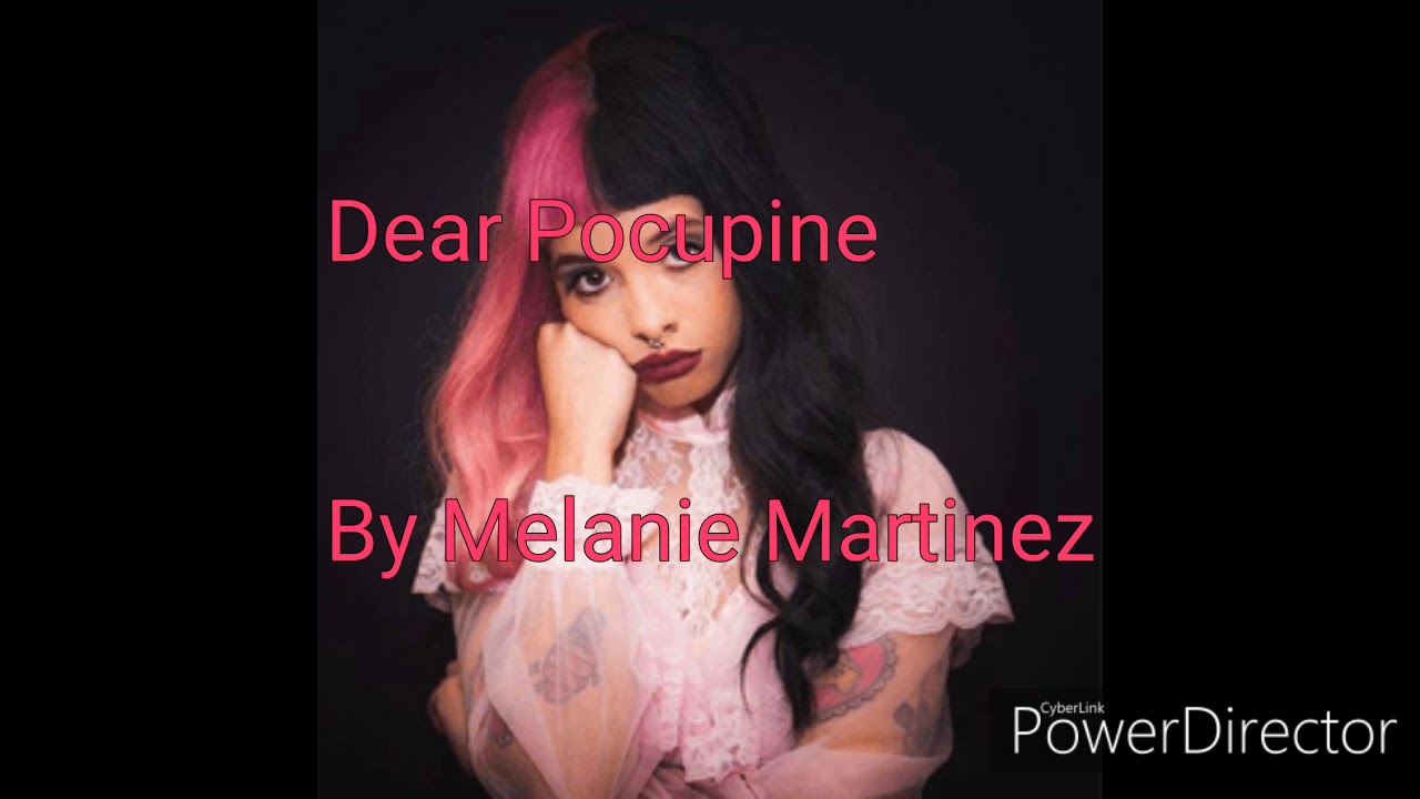 Dear Porcupine LyricsBy Melanie Martinez YouTube