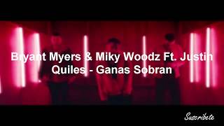 Ganas Sobran (LETRA) - Bryant Myers & Miky Woodz Ft. Justin Quiles | Lyrics Video | Letra