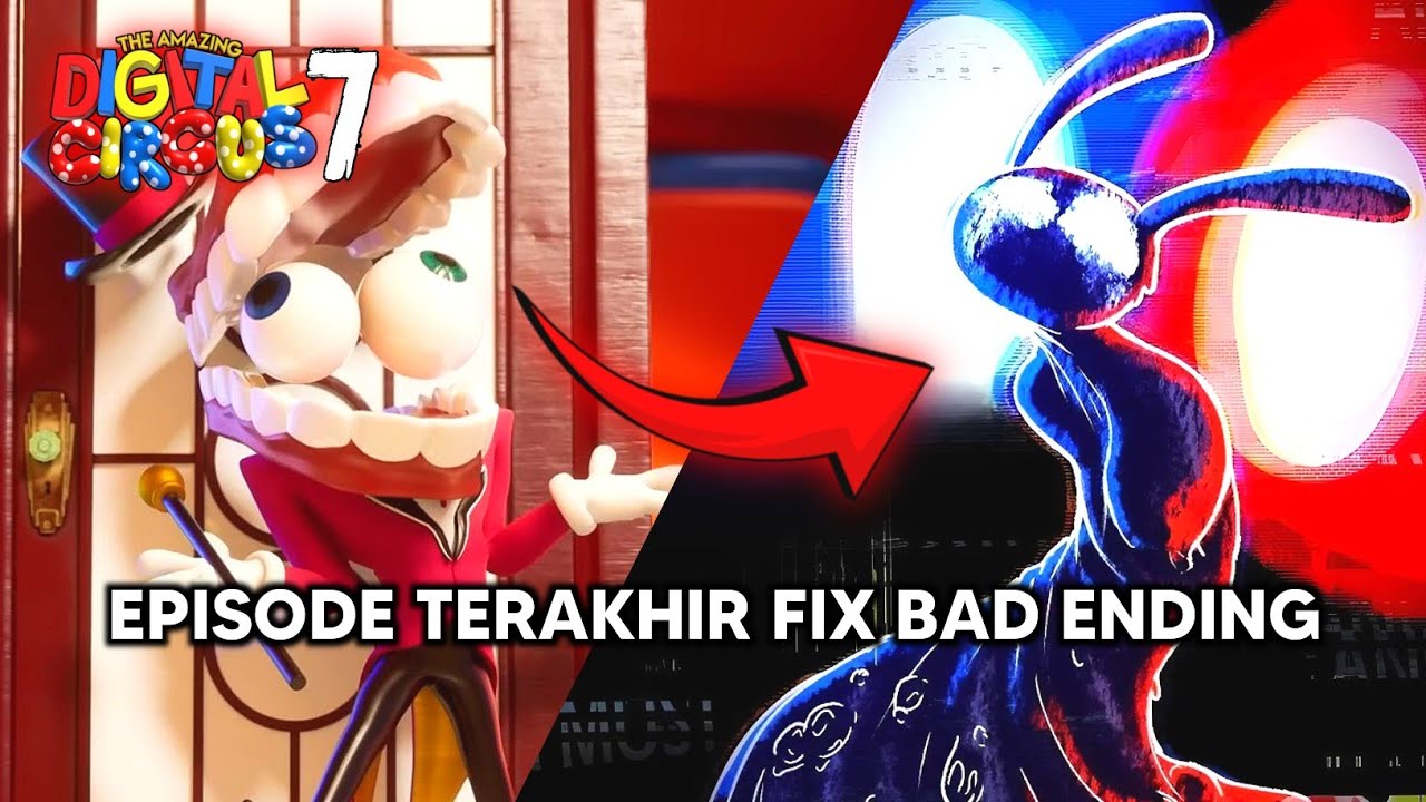AKHIR EPISODE DIKONFIRMASI BAD ENDING, INI SEMUA PENYEBABNYA !! The Amazing Digital Circus Episode 7
