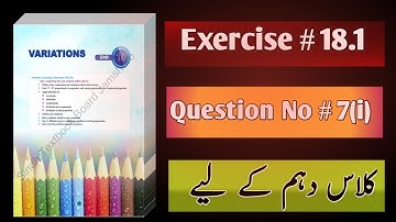 Exercise 18.1 Question 7 complete Class 10th Sindh board | New Mathematics Class X | Karachi board