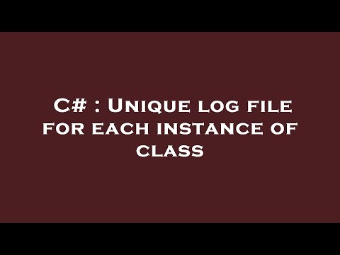 C# : Unique log file for each instance of class