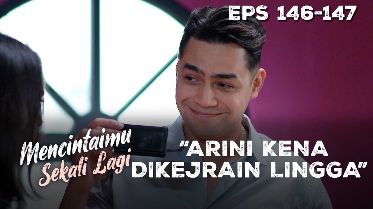 Lingga Sengaja Untuk Mengerjain Arini Dulu - MENCINTAIMU SEKALI LAGI | Eps 146-147 Part 2