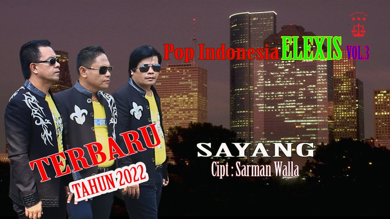 SAYANG||ELEXIS TRIO||VOL.3 POP INDONESIA||TERBARU 2022