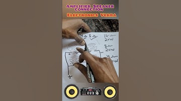 Amplifier Speaker connection 4ohm 8ohm 16ohm with watt | Electronics Verma