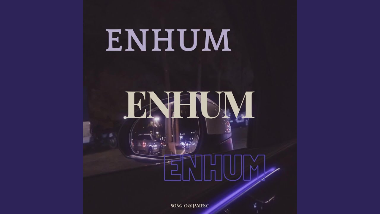 Watch ENHUM on YouTube Watch ENHUM on YouTube