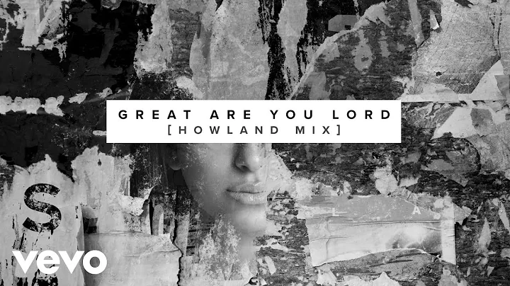 The Sound - Great Are You Lord (Howland Mix) [Audio]