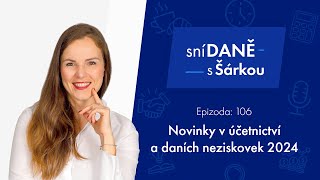 Podcast SníDANĚ s Šárkou: Novinky v daních a účetnictví neziskovek 2024