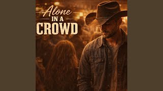 Alone in a Crowd