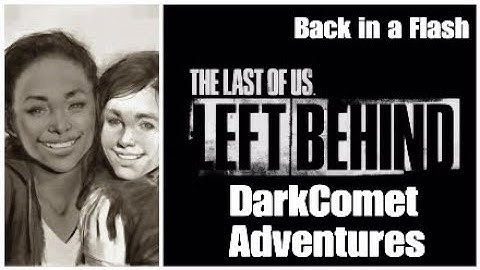 The Last of Us Left Behind DLC - Chapter 1: Back in a Flash