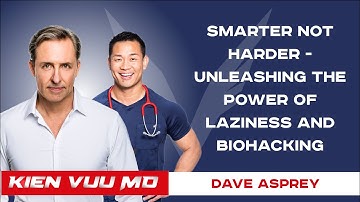 Smarter Not Harder - Unleashing the Power of Laziness and Biohacking | Dave Asprey