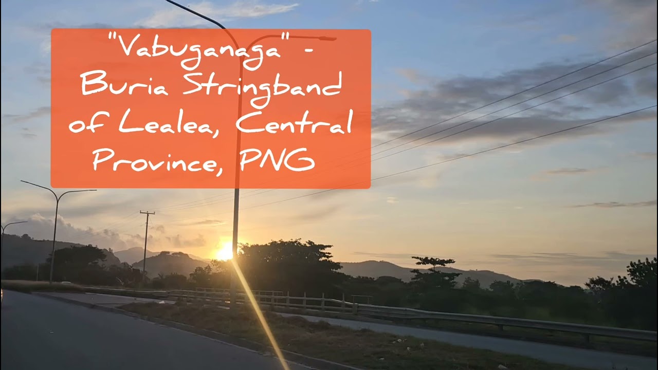 'Vabuganaga' - Buria Stringband of Lealea village, Central Province, PNG 🇵🇬