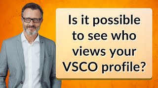 Is it possible to see who views your VSCO profile?