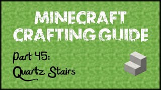 Minecraft Crafting Guide - Part 45: Quartz Stairs