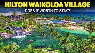 Does Hilton Waikoloa Village Worth to Stay?