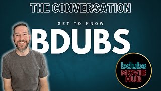 THE CONVERSATION - Get to know BDUBS!!! @KBLovesMovies