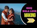 Ishq Wala Love | Behind The Scene | New Odia Song 2025