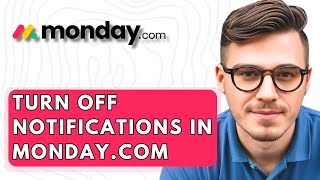 How To Turn Off Notifications In Monday.com [2026 Guide]